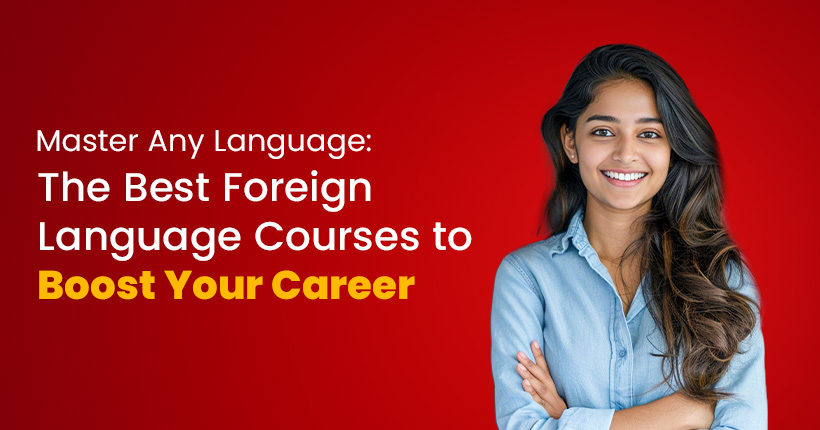 Master Any Language: The Best Foreign Language Courses to Boost Your Career